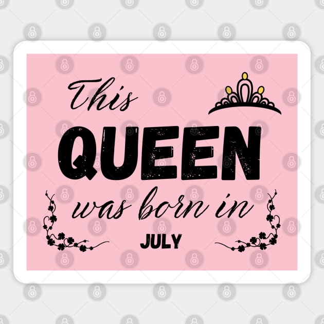 Queen born in july Magnet by Kenizio 